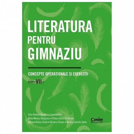 Literatura pentru gimnaziu. Clasa a VII-a. Concepte operationale si exercitii