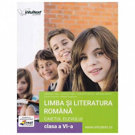 Limba si literatura romana. Caietul elevului. Clasa 6
