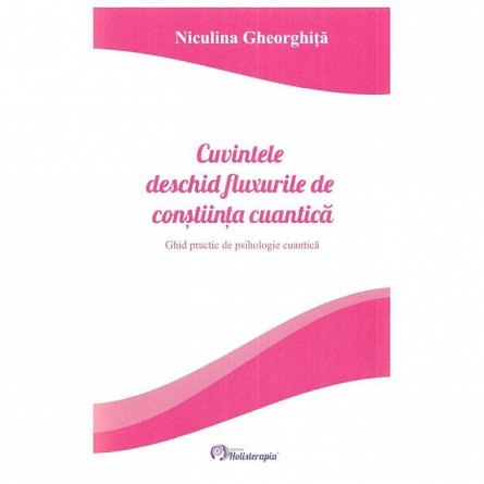 Cuvintele deschid fluxurile de constiinta cuantica