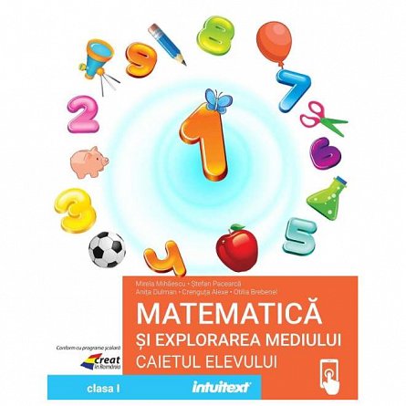 Matematica si explorarea mediului. Caietul elevului. Clasa 1