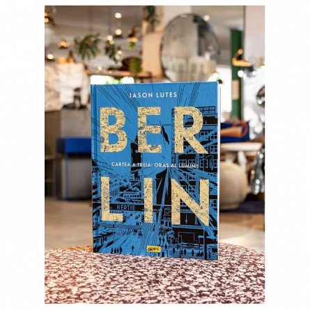 Berlin. Cartea a treia: Oras al luminii