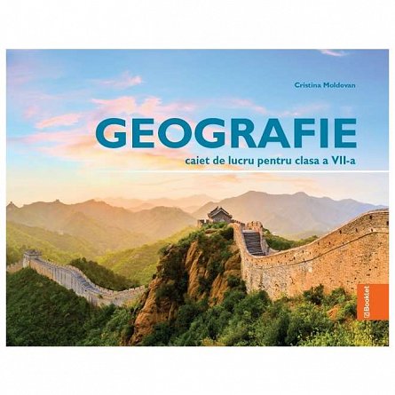 Geografie. Caiet de lucru. Clasa 7