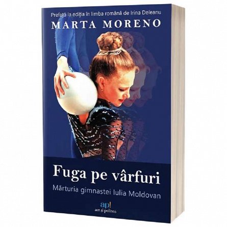 Fuga pe varfuri. Marturia gimnastei Iulia Moldovan
