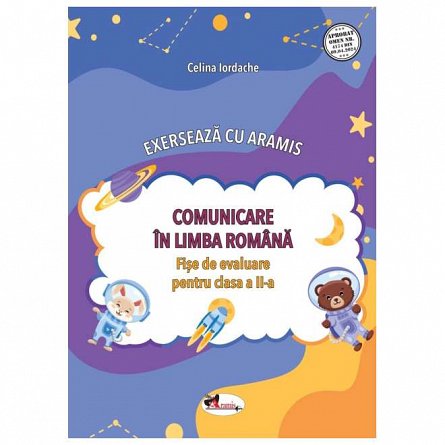 Comunicare in limba romana. Exerseaza cu Aramis. Fise de evaluare. Clasa 2