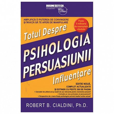 Totul despre influentare. Psihologia persuasiunii