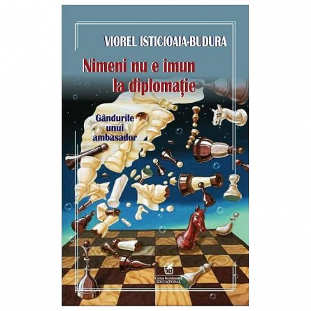 Nimeni nu e imun la diplomatie. Gandurile unui ambasador