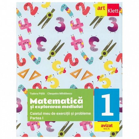 Matematica si explorarea mediului. Caiet. Clasa 1 Partea 1