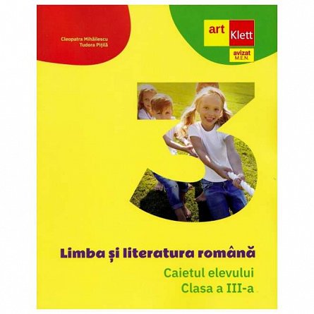 Limba si literatura romana. Caietul elevului. Clasa 3