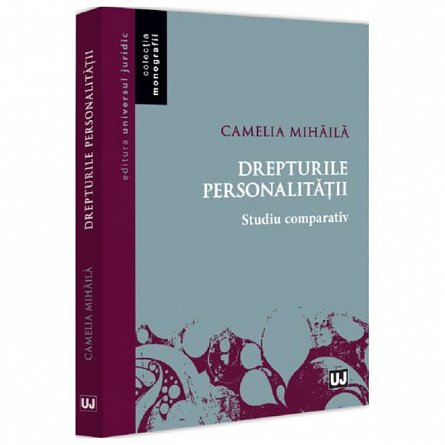 Drepturile personalitatii. Studiu comparativ