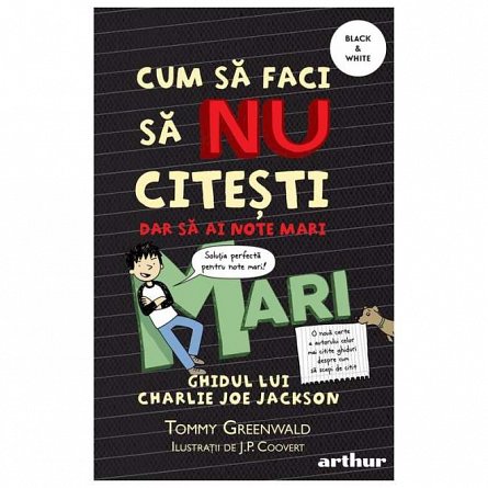 Cum sa faci sa nu citesti, dar sa ai note mari. Ghidul lui Charlie Joe Jackson, vol. 2