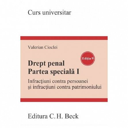 Drept penal. Partea speciala I. Infractiuni contra persoanei si infractiuni contra patrimoniului