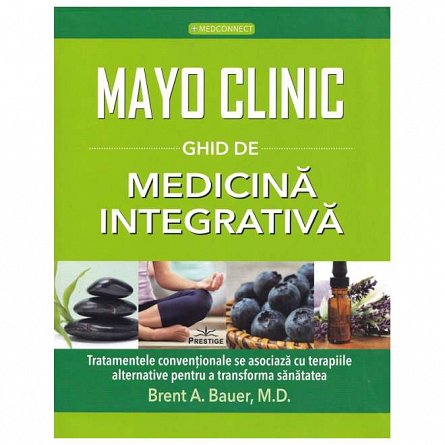 Mayo Clinic. Ghid de medicina integrativa