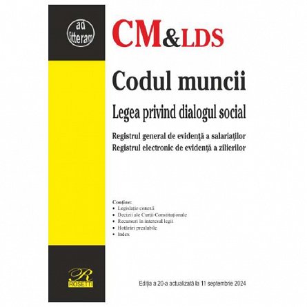 Codul muncii. Legea dialogului social. Actualizat septembrie 2024