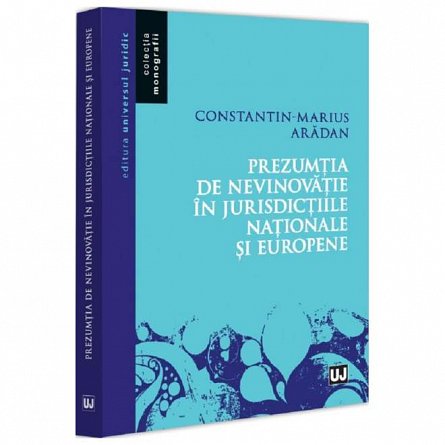 Prezumtia de nevinovatie in jurisdictiile nationale si europene