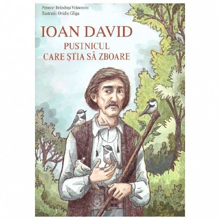 Ioan David, pustnicul care stia sa zboare