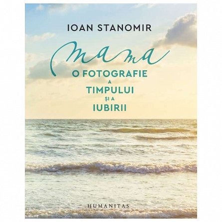 Mama. O fotografie a timpului si a iubirii
