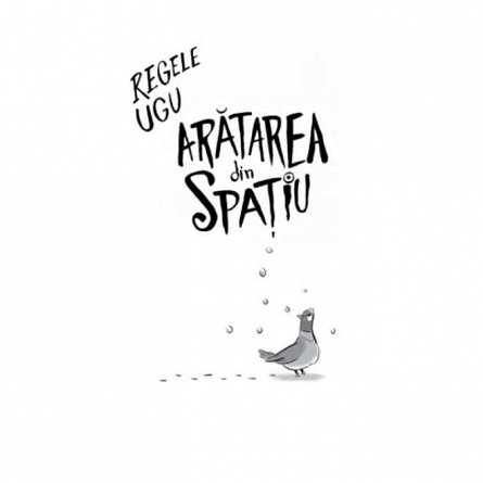 Regele Ugu. Aratarea din spatiu
