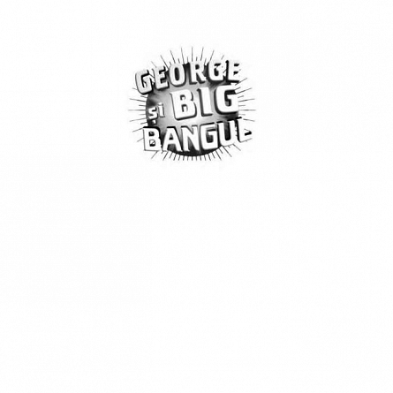George si Big Bangul