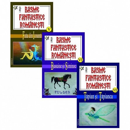 Basme fantastice romanesti volumele V-VII