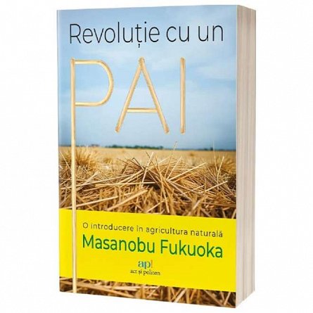 Revolutie cu un pai. O introducere in agricultura naturala