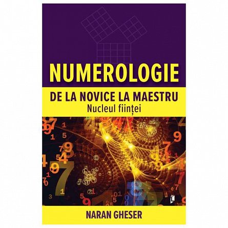Numerologie de la novice la maestru. Nucleul fiintei