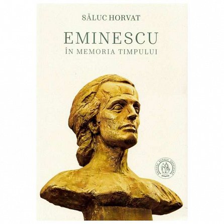 Eminescu in memoria timpului