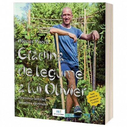 Gradina de legume a lui Olivier. Hranirea familiei, hranirea spiritului
