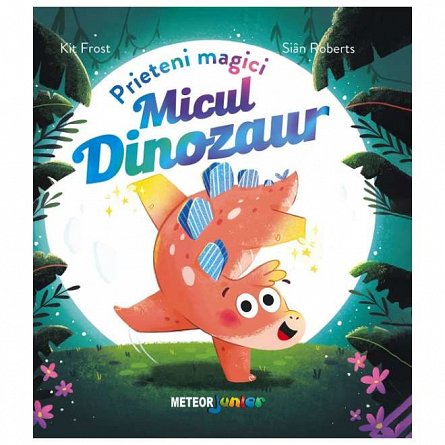 Micul dinozaur. Prieteni magici