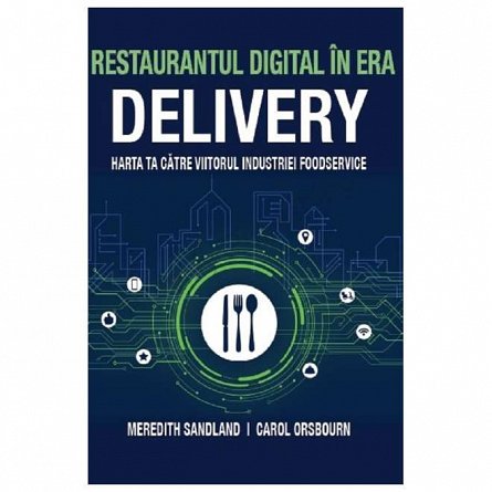 Restaurantul digital in era delivery