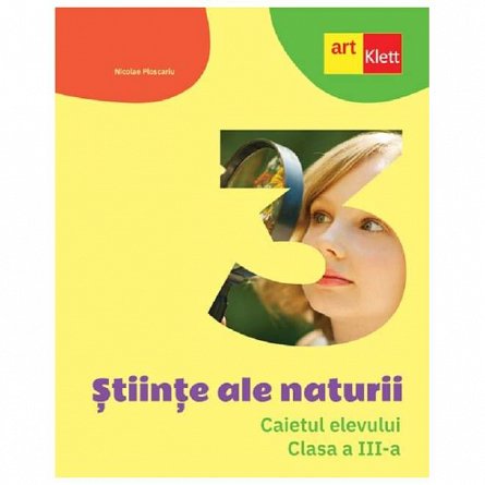 Stiinte ale naturii. Caietul elevului. Clasa 3
