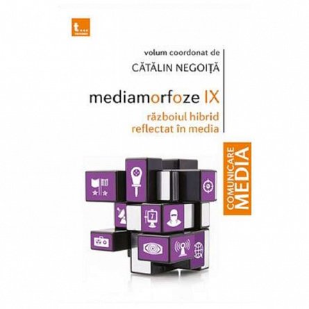 Mediamorfoze IX. Razboiul hibrid reflectat in media