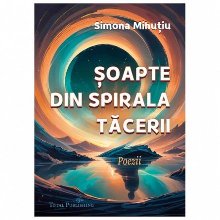 Soapte din spirala tacerii. Poezii