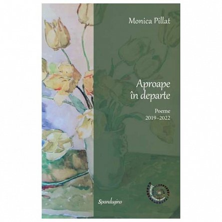 Aproape in departe. Poeme 2019-2022