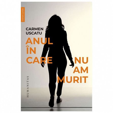 Anul in care nu am murit