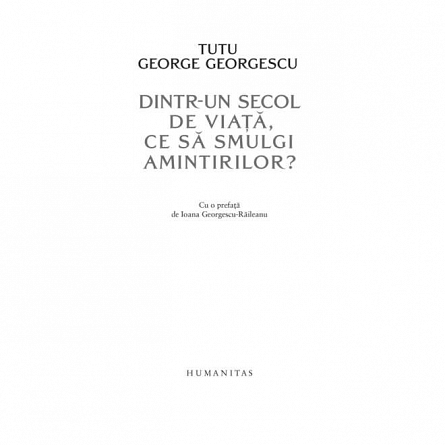 Dintr-un secol de viata, ce sa smulgi amintirilor?
