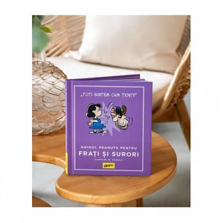 PEANUTS. Ghiduri pentru viata. Ghidul Peanuts pentru frati si surori