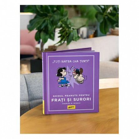 PEANUTS. Ghiduri pentru viata. Ghidul Peanuts pentru frati si surori