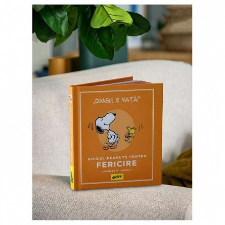 PEANUTS. Ghiduri pentru viata. Ghidul Peanuts pentru fericire
