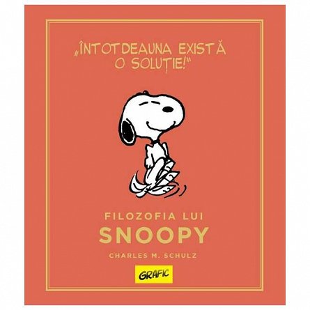 PEANUTS. Ghiduri pentru viata. Filozofia lui Snoopy