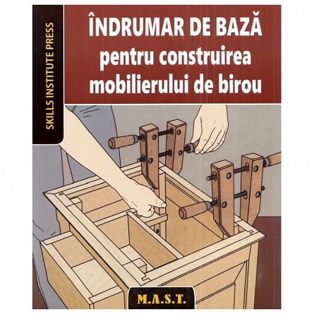 Indrumar de baza pentru construirea mobilierului de birou