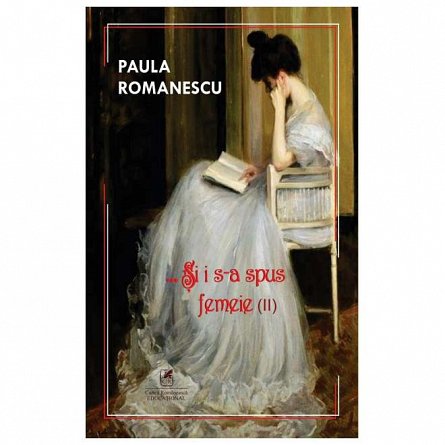 Si i s-a spus femeie. Vol. 2