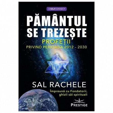 Pamantul se trezeste. Profetii privind perioada 2012-2030