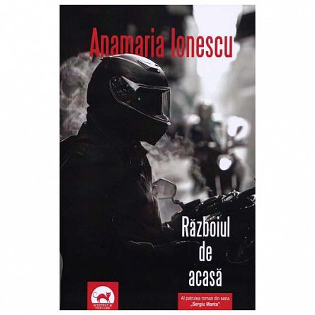 Razboiul de acasa. Sergiu Manta. Vol. 4