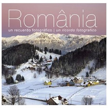Romania. O Amintire Fotografica italiana, spaniola