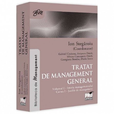 Tratat de management general. Istoria managementului. Vol. 1. Cartea I