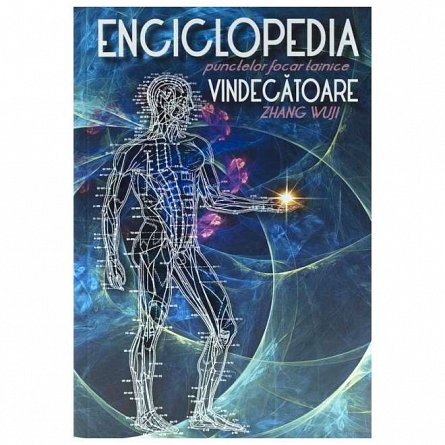 Enciclopedia punctelor focar tainice vindecatoare