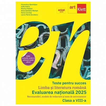 Teste pentru succes. Limba si literatura romana. Evaluarea nationala 2025. Clasa a 8-a