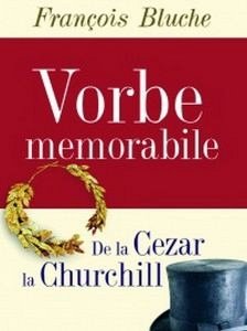 VORBE MEMORABILE : DE LA CEZAR LA CHURCH