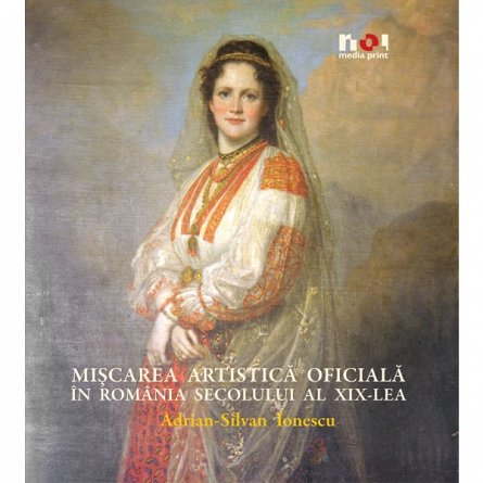 Miscarea artistica oficiala in Romania secolului al XIX lea, Adrian-Silvan Ionescu