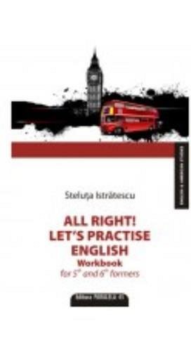 ALL RIGHT! LET`S PRACTISE ENGLISH. WORKBOOK FOR 5TH AND 6TH FORMERS 